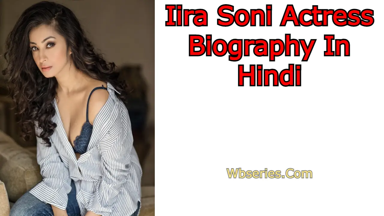 Iira Soni Actress Biography In Hindi