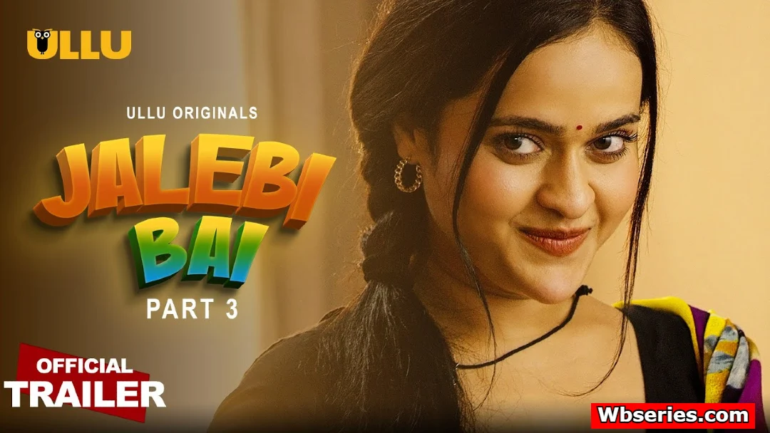Jalebi Bai Part 3 Ullu Web Series Review In Hindi