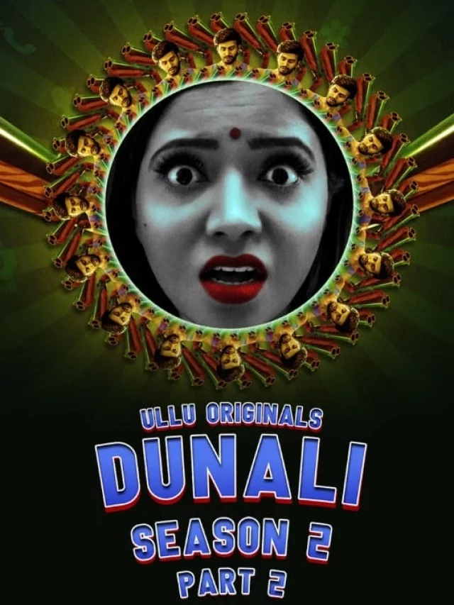 Dunali Season 2 Part 2 Ullu Web Series | Dunali Season 2 Part 2 Ullu Web Series Watch Online